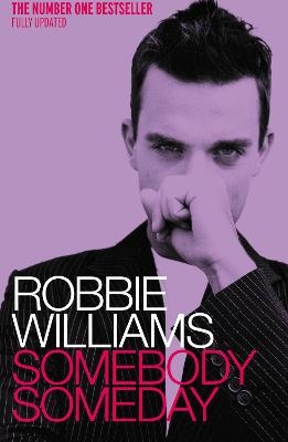 Robbie Williams: Somebody Someday - Mark McCrum, Robbie Williams