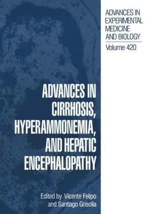 Advances in Cirrhosis, Hyperammonemia, and Hepatic Encephalopathy - 