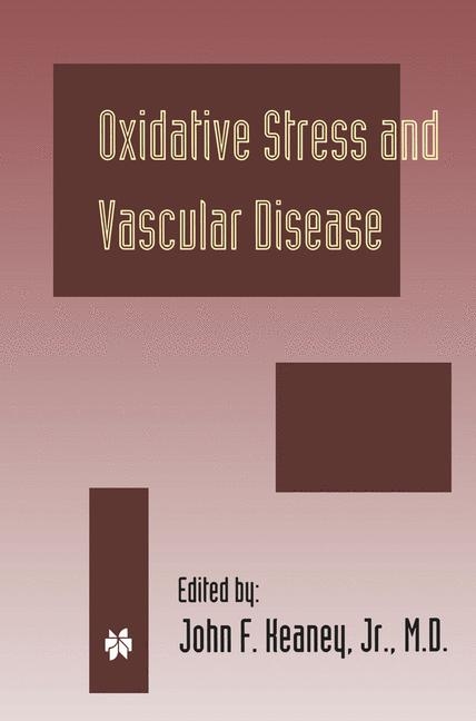 Oxidative Stress and Vascular Disease -  John F. Keaney Jr.