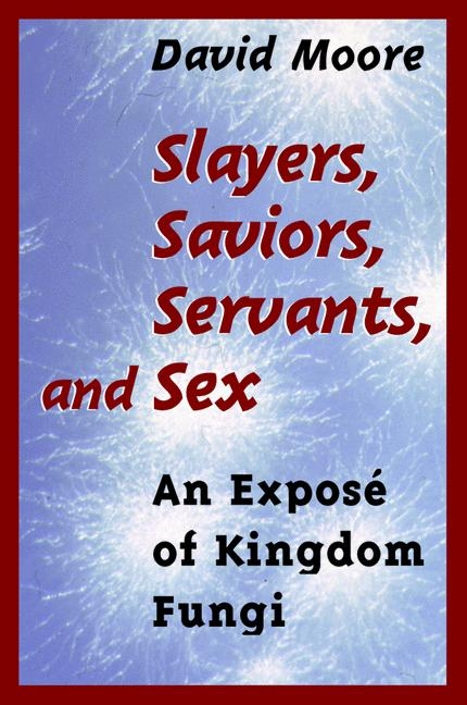 Slayers, Saviors, Servants and Sex -  David Moore