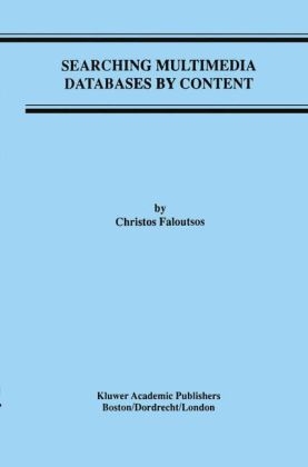 Searching Multimedia Databases by Content -  Christos Faloutsos