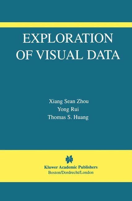 Exploration of Visual Data -  Thomas S. Huang,  Yong Rui,  Sean Xiang Zhou