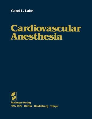 Cardiovascular Anesthesia -  C.L. Lake