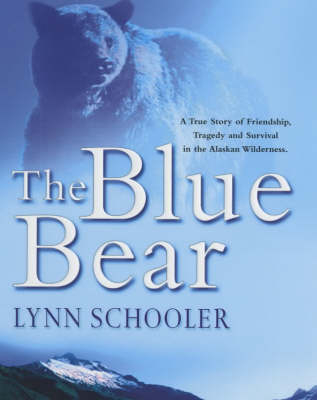 The Blue Bear - Lynn Schooler