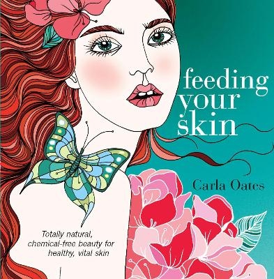 Feeding Your Skin - Carla Oates