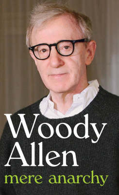 Mere Anarchy - Woody Allen