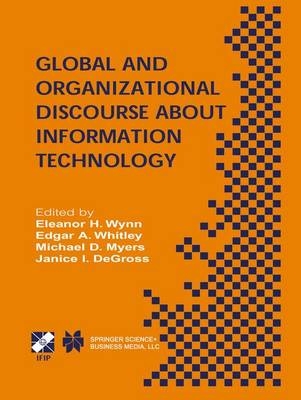 Global and Organizational Discourse about Information Technology - 