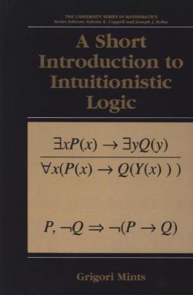 Short Introduction to Intuitionistic Logic -  Grigori Mints