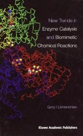 New Trends in Enzyme Catalysis and Biomimetic Chemical Reactions -  Gertz I. Likhtenshtein