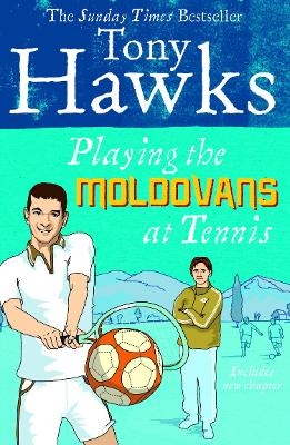 Playing the Moldovans at Tennis - Tony Hawks