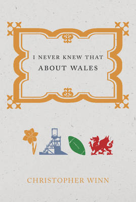 I Never Knew That About Wales - Christopher Winn