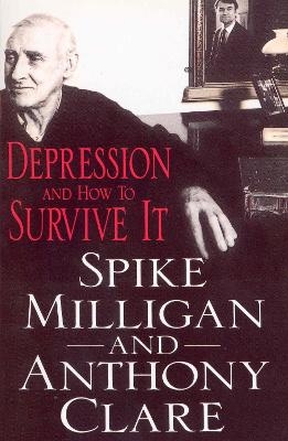 Depression And How To Survive It - Professor Anthony Clare, Spike Milligan