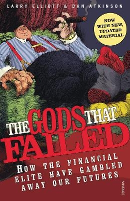 The Gods That Failed - Dan Atkinson, Larry Elliot