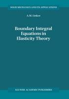 Boundary Integral Equations in Elasticity Theory -  A.M. Linkov