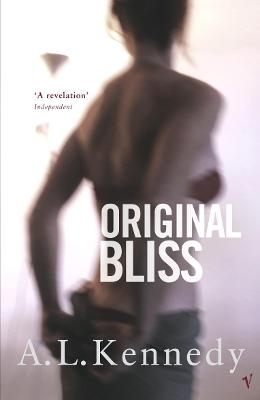 Original Bliss - A.L. Kennedy