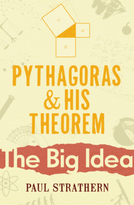 Pythagoras and his Theorem - Paul Strathern