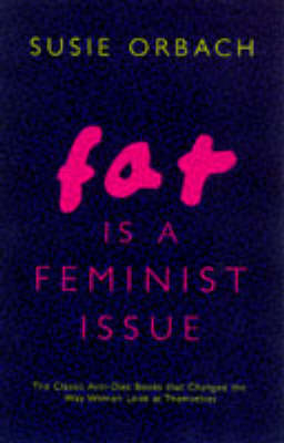 Fat is a Feminist Issue - Susie Orbach