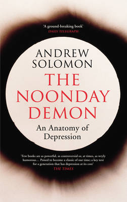 The Noonday Demon - Andrew Solomon