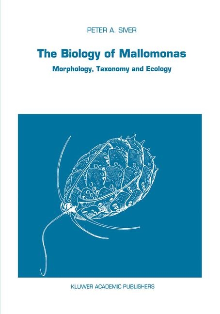 Biology of Mallomonas -  P.A. Siver