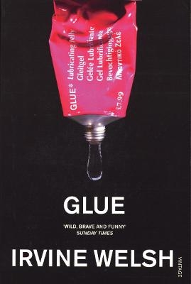 Glue - Irvine Welsh