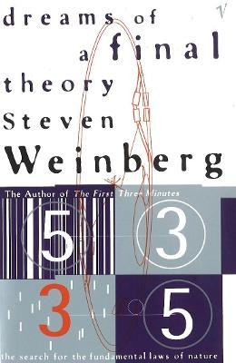 Dreams Of A Final Theory - Steven Weinberg