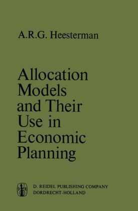 Allocation Models and their Use in Economic Planning -  Aaart R. Heesterman