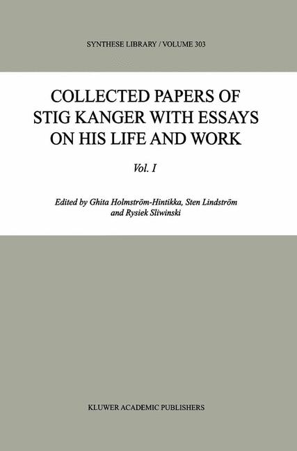 Collected Papers of Stig Kanger with Essays on his Life and Work - 