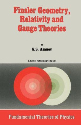 Finsler Geometry, Relativity and Gauge Theories -  G.S. Asanov