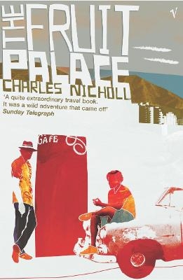 The Fruit Palace - Charles Nicholl