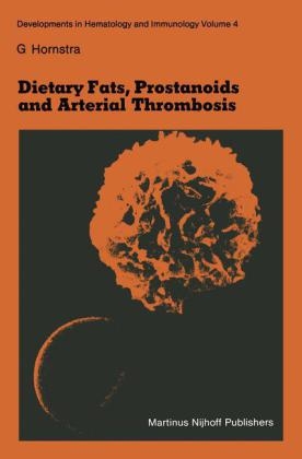 Dietary Fats, Prostanoids and Arterial Thrombosis -  G. Hornstra