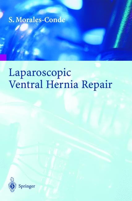 Laparoscopic Ventral Hernia Repair -  Salvador Morales-Conde