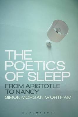 The Poetics of Sleep - Professor Simon Wortham