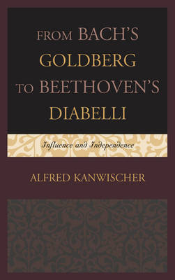 From Bach's Goldberg to Beethoven's Diabelli - Alfred Kanwischer