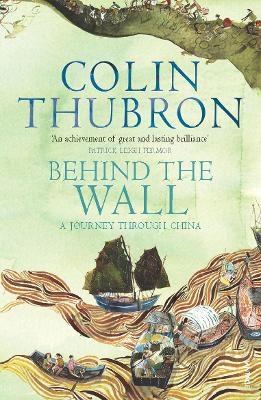 Behind The Wall - Colin Thubron