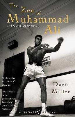 The Zen Of Muhammad Ali - Davis Miller