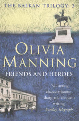 Friends and Heroes - Olivia Manning