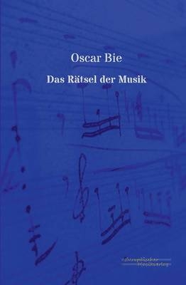 Das RÃ¤tsel der Musik - Oscar Bie