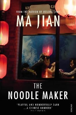 The Noodle Maker - Ma Jian