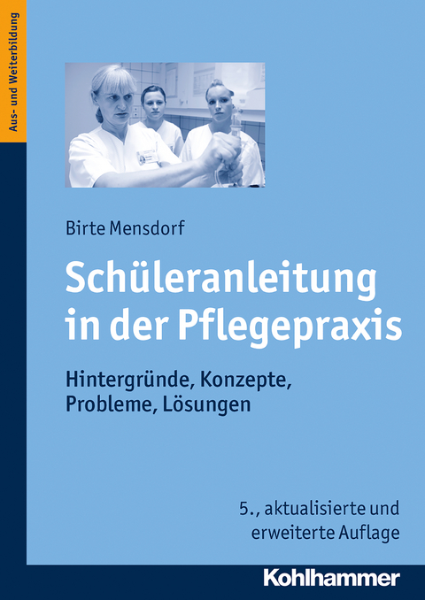 Schüleranleitung in der Pflegepraxis - Birte Mensdorf