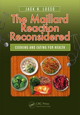 Maillard Reaction Reconsidered -  Jack N. Losso