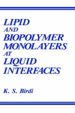 Lipid and Biopolymer Monolayers at Liquid Interfaces -  K.S. Birdi