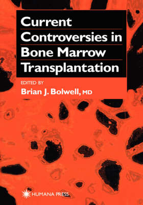 Current Controversies in Bone Marrow Transplantation - 