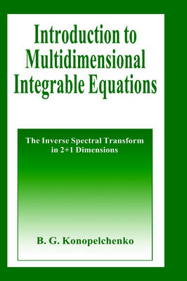 Introduction to Multidimensional Integrable Equations -  B.G. Konopelchenko