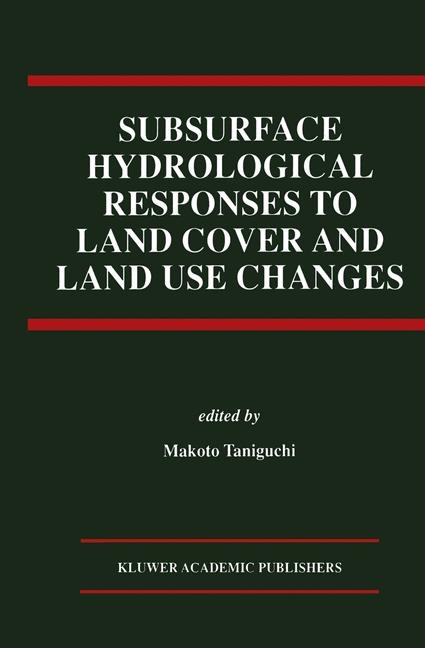 Subsurface Hydrological Responses to Land Cover and Land Use Changes - 