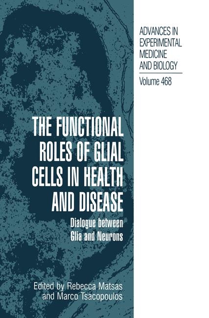 Functional Roles of Glial Cells in Health and Disease - 