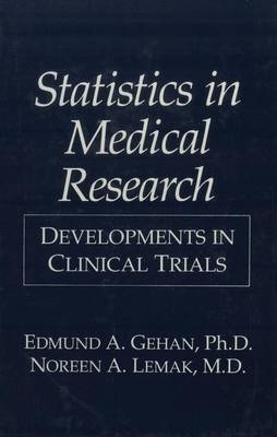 Statistics in Medical Research -  E.A. Gehan,  N.A. Lemak