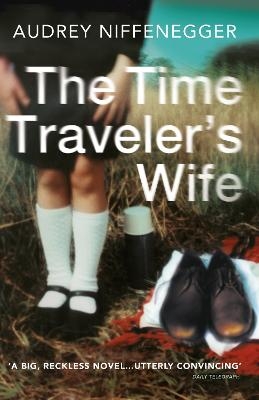 The Time Traveler's Wife - Audrey Niffenegger