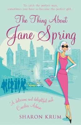 The Thing About Jane Spring - Sharon Krum