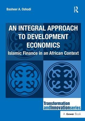 An Integral Approach to Development Economics - Basheer A. Oshodi