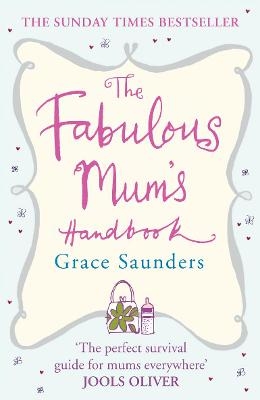 The Fabulous Mum's Handbook - Grace Saunders